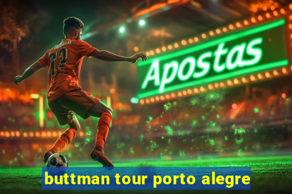 buttman tour porto alegre